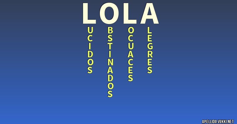 Significado Del Apellido Lola Significados De Los Apellidos