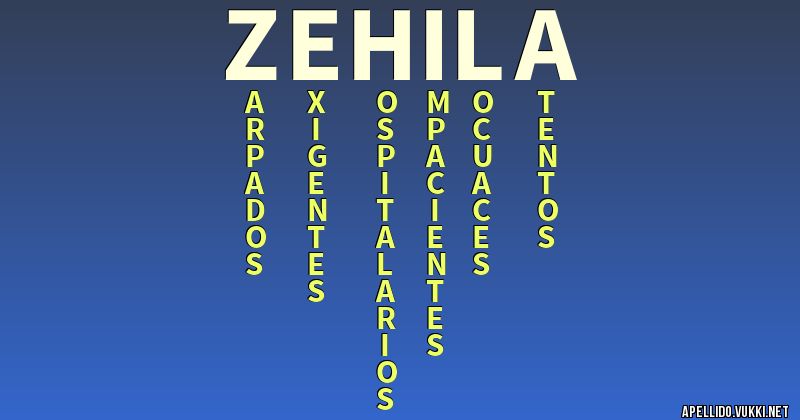 Significado Del Apellido Zehila Significados De Los Apellidos