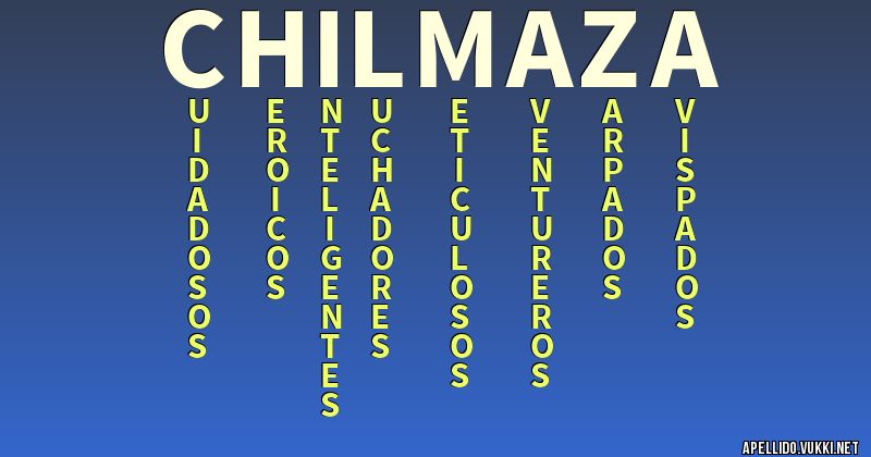 Significado del apellido chilmaza