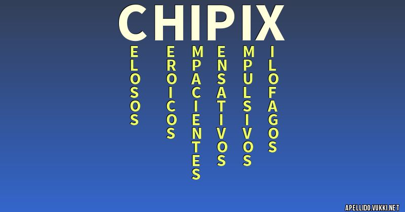Significado del apellido chipix - Significados de los apellidos