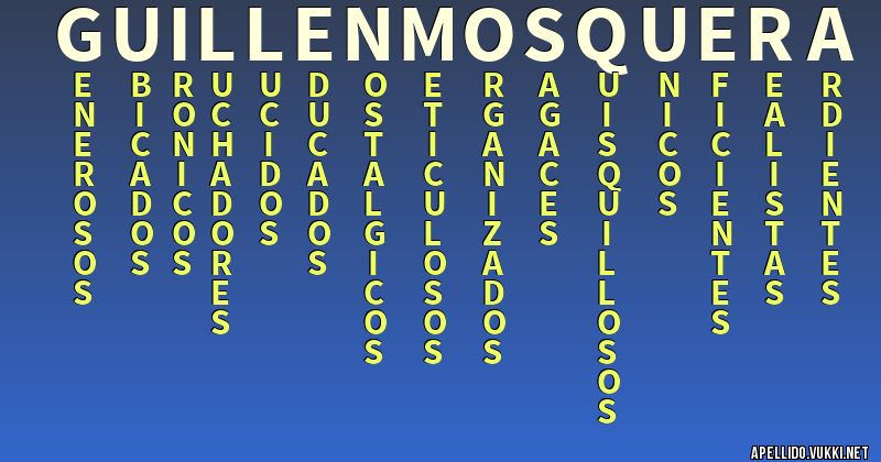 Significado Del Apellido Guillen Mosquera Significados De Los Apellidos