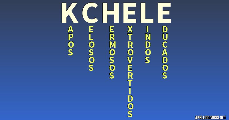 Significado del apellido kchele