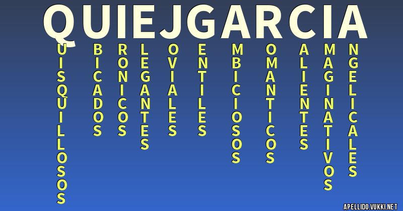 Significado del apellido quiej garcía
