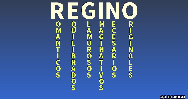 Significado del apellido regino Significados de los apellidos