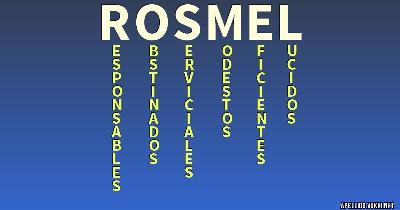 Significado del apellido rosmel Significados de los apellidos