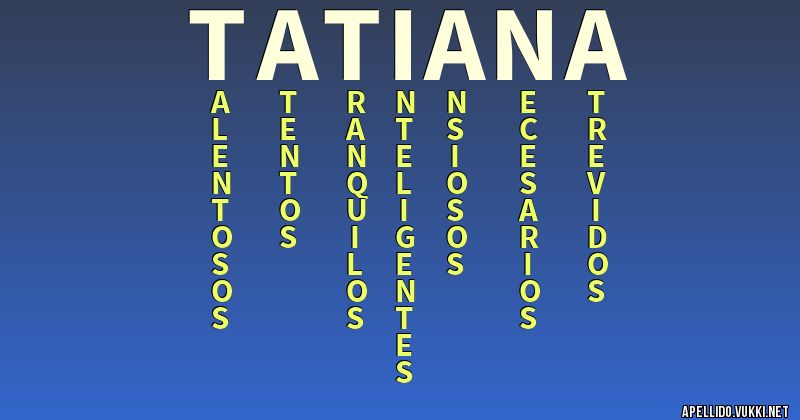 Significado del apellido tatiana - Significados de los apellidos