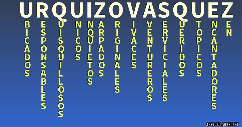 Significado del apellido urquizo vásquez