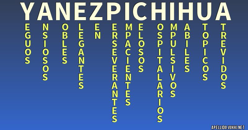 Significado del apellido yañez pichihua