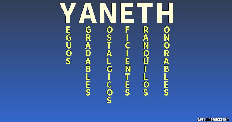 Qué Significa El Nombre De Yulissa Significado del apellido yaneth - Significados de los apellidos