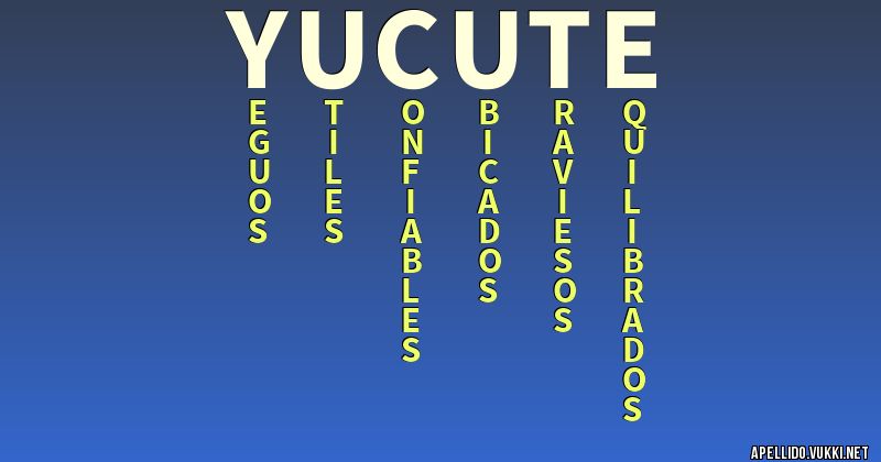 Significado del apellido yucute
